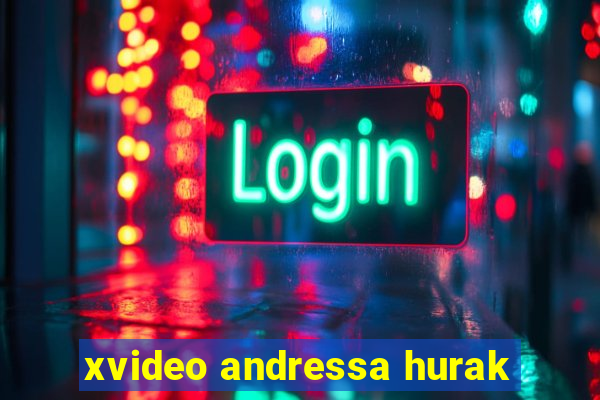 xvideo andressa hurak